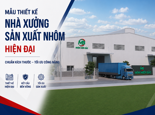 Mẫu thiết kế nhà xưởng sản xuất nhôm hiện đại