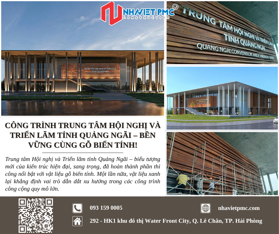 ĐẲNG CẤP CÔNG TRÌNH TRUNG TÂM HỘI NGHỊ VÀ TRIỂN LÃM TỈNH QUẢNG NGÃI – BỀN VỮNG CÙNG GỖ BIẾN TÍNH!