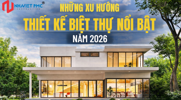 Những xu hướng thiết kế biệt thự nổi bật năm 2026
