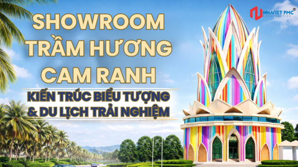 Showroom Trầm Hương Cam Ranh –  Kiến Trúc Biểu Tượng Kết Hợp Du Lịch Trải Nghiệm